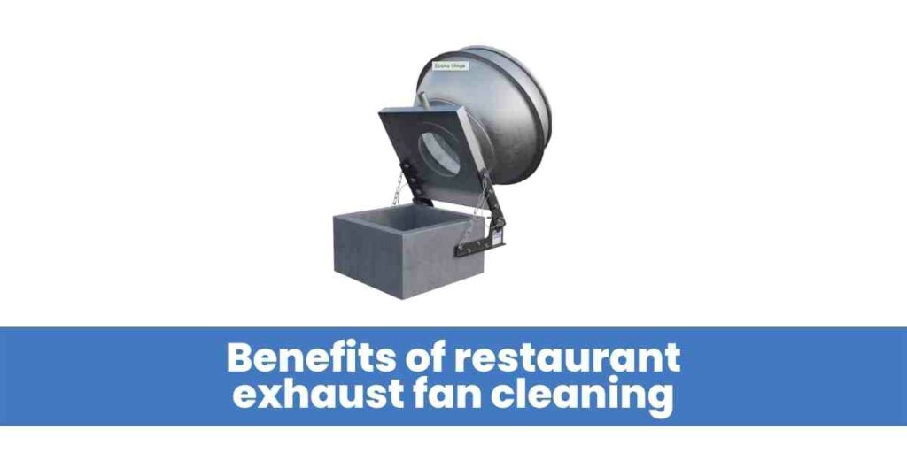 Benefits of restaurant exhaust fan cleaning
