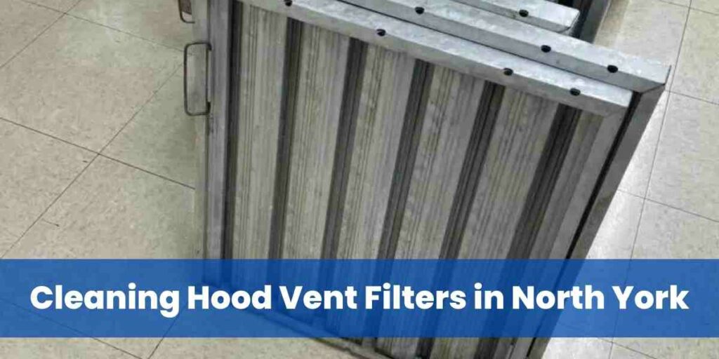 Cleaning Hood Vent Filters in North York