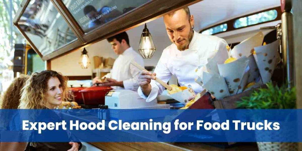 Expert Hood Cleaning for Food Trucks