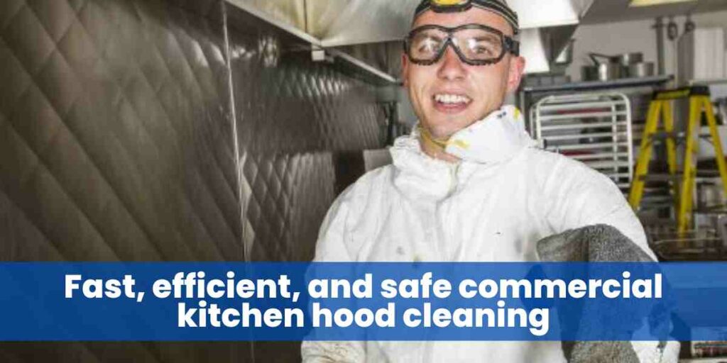 Fast, efficient, and safe commercial kitchen hood cleaning