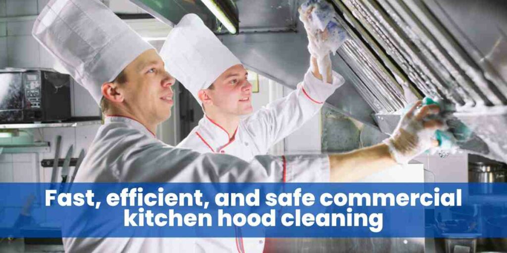 Fast, efficient, and safe commercial kitchen hood cleaning