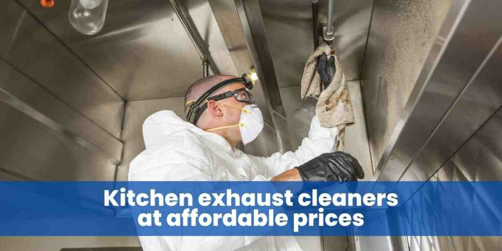 Kitchen exhaust cleaners at affordable prices