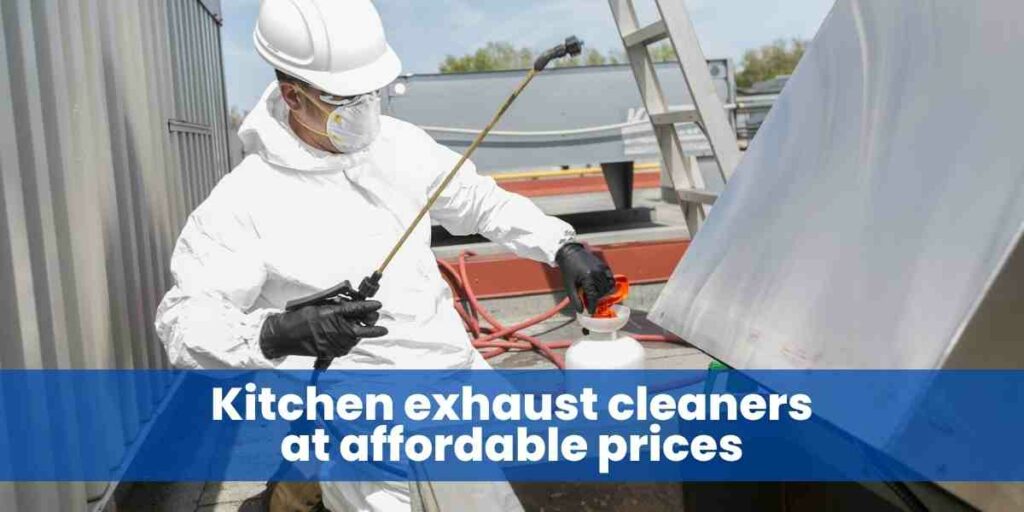 Kitchen exhaust cleaners at affordable prices