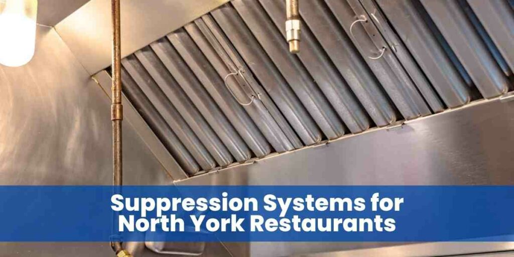 Suppression Systems for North York Restaurants