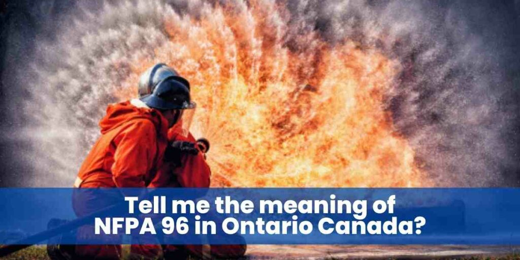 Tell me the meaning of NFPA 96 in Ontario Canada?
