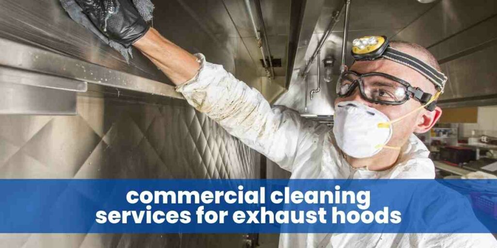 commercial cleaning services for exhaust hoods
