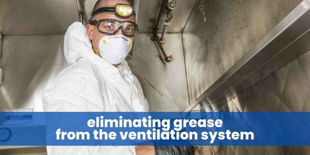 eliminating grease from the ventilation system