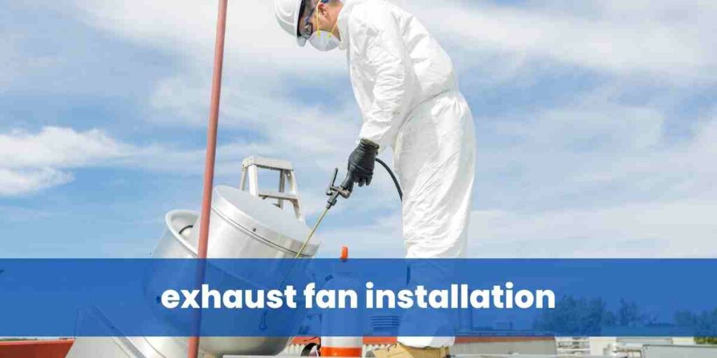 exhaust fan installation