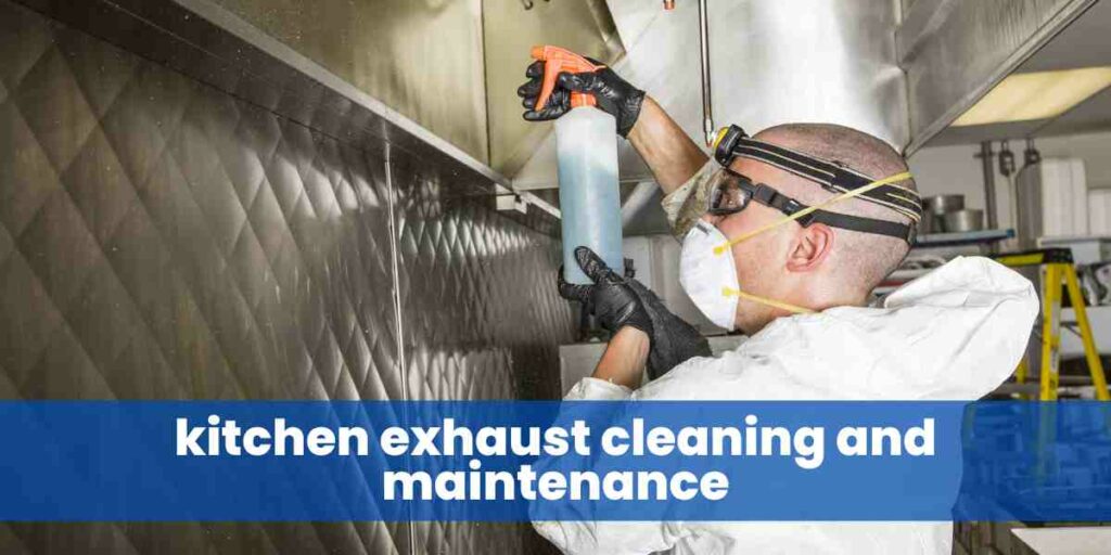 kitchen exhaust cleaning and maintenance